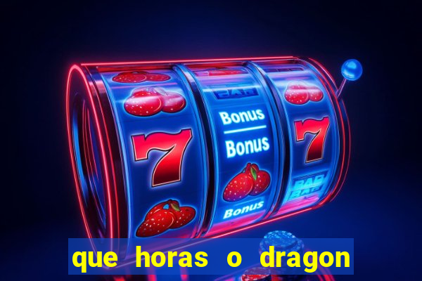 que horas o dragon fortune paga